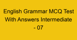 English Grammar MCQ Test With Answers Intermediate - 08