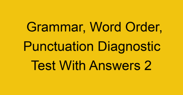 grammar word order punctuation diagnostic test with answers 2 17966