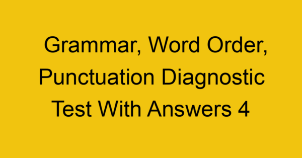 grammar word order punctuation diagnostic test with answers 4 17970