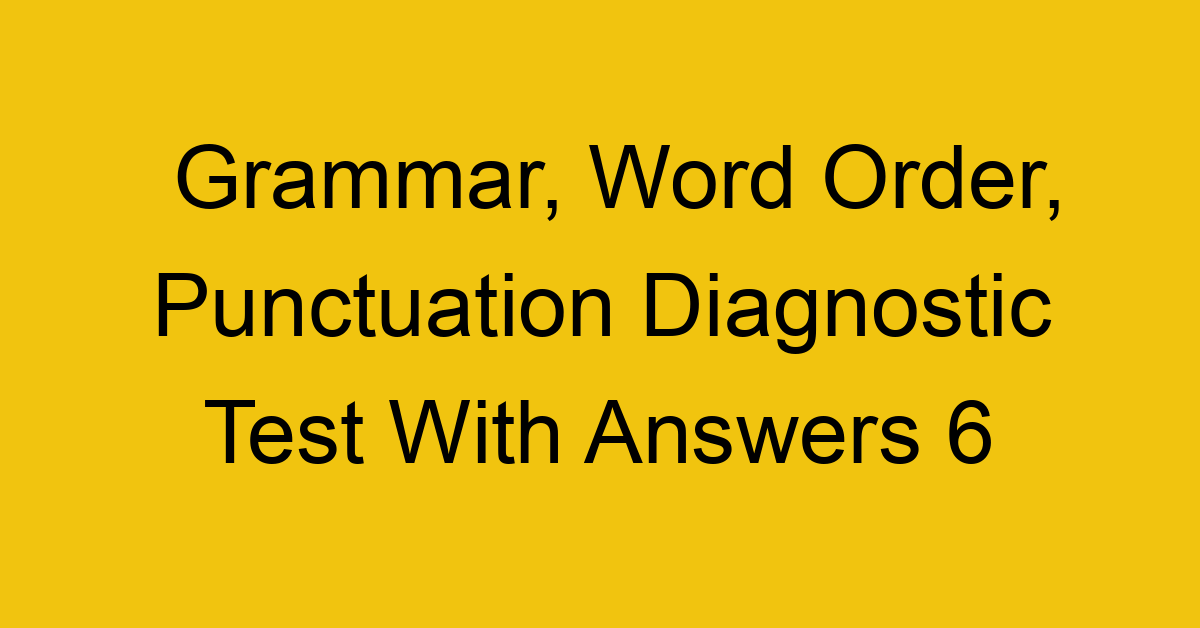 Grammar Word Order Punctuation Diagnostic Test With Answers 8