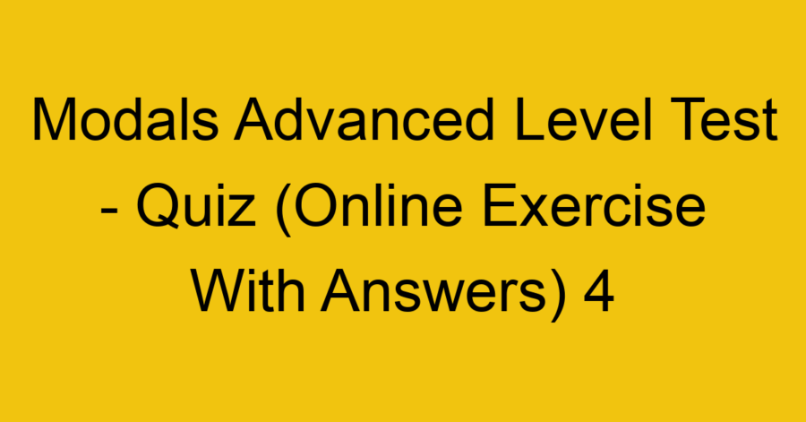 Modals MCQ Test With Answers - Online Quiz