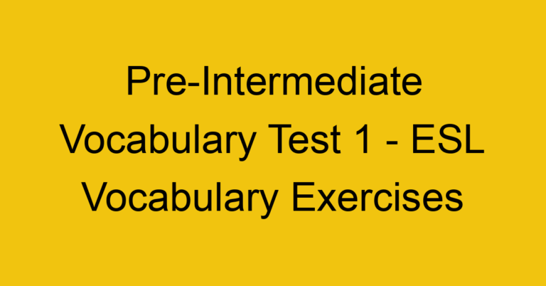 Pre-Intermediate Vocabulary Test 2 - ESL Vocabulary Exercises