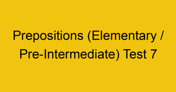 prepositions elementary pre intermediate test 7 34969