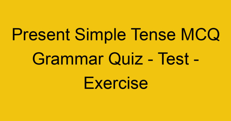 Present Perfect Simple Tense MCQ Grammar Quiz - Test - Exercise