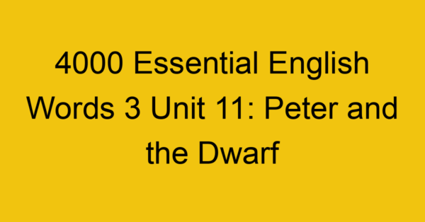 4000-essential-english-words-3-unit-11-peter-and-the-dwarf_44691