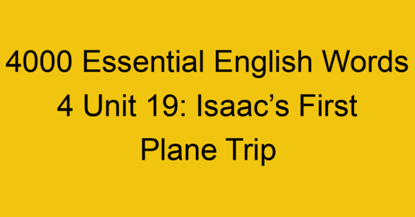 4000-essential-english-words-4-unit-19-isaacs-first-plane-trip_44729