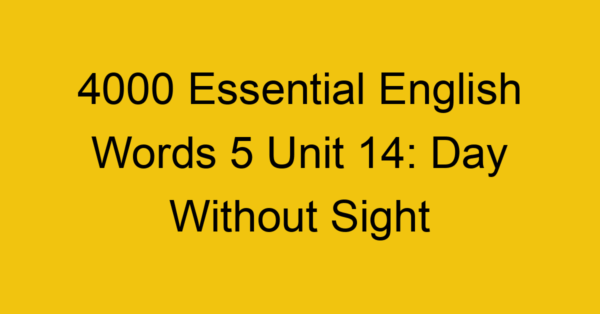 4000-essential-english-words-5-unit-14-day-without-sight_44754